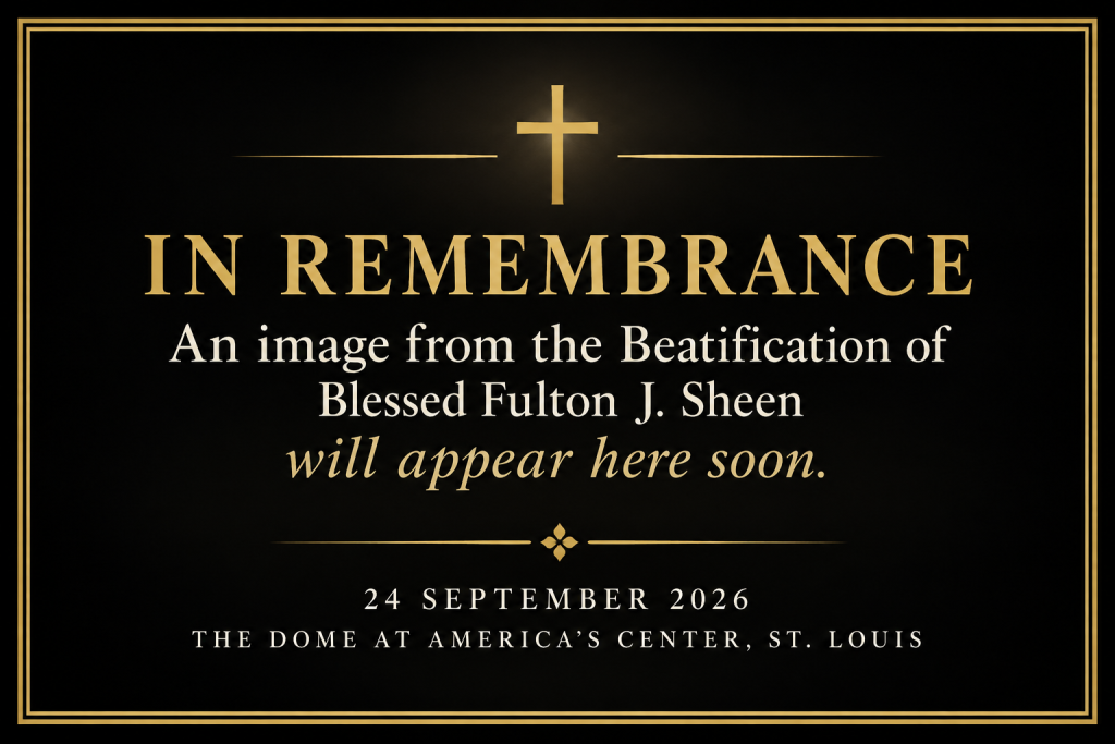 Remembrance, Blessed Fulton J. Sheen